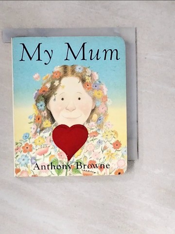 【書寶二手書T4／少年童書_WW2】My Mum (Board Book)_Anthony Browne