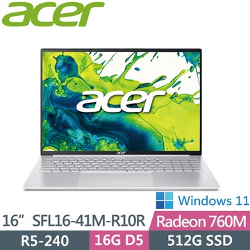 ACER Swift Lite SFL16-41M-R10R 銀(R5-240/16G/512G/WIN11/16吋)輕薄文書筆電