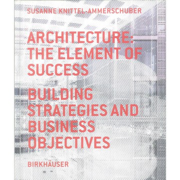 Architecture: The Element of Success -9783764374655 絕版英文設計書 [建築人設計人的店-上博圖書]