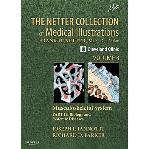 The Netter Collection of Medical Illustrations: Musculoskeletal System, Vol