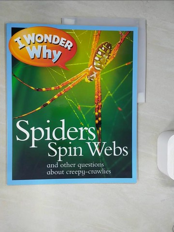 【書寶二手書T4／少年童書_TRP】I Wonder Why Spiders Spin Webs