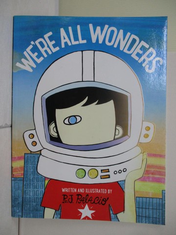 【書寶二手書T4／原文小說_R4O】We’re All Wonders_R. J. Palacio