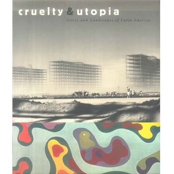 Cruelty and Utopia -9781568984896 絕版英文設計書 [建築人設計人的店-上博圖書]