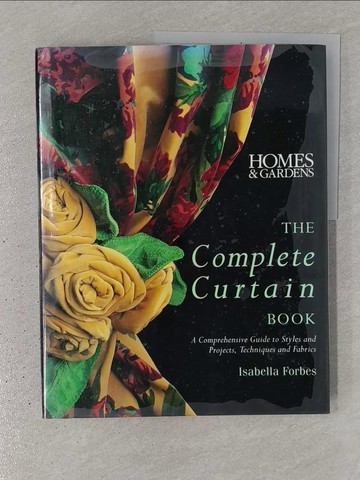 【書寶二手書T1／設計_YTI】The complete curtain book : a comprehensive guide to styles and projects, techniques and fabrics_Isabella Forbes