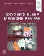 Kryger's Sleep Medicine Review: A Problem-Oriented Approach (3版) Kryger 2019 Elsevier