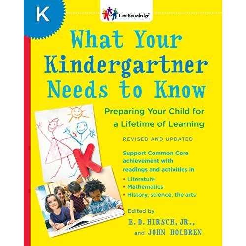 What Your Kindergartner Needs to Know (Revised and updated): Preparing Your Child for a Lifetime of Learning (The Core Knowledge Series)