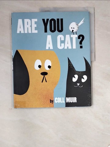 【書寶二手書T9／少年童書_SCW】Are You a Cat?_Muir, Coll