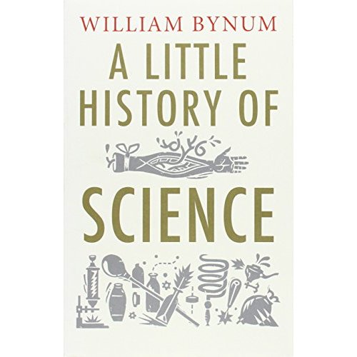 A Little History of Science (Little Histories)