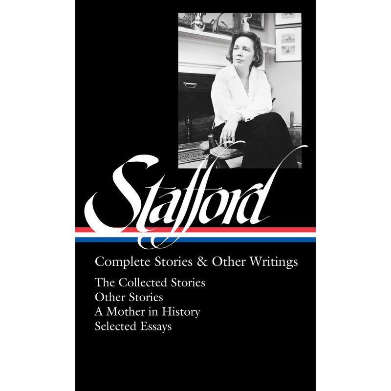 Jean Stafford: Complete Stories Other Writings (LOA #342): The Colle