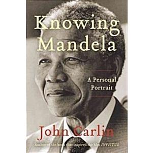 Knowing Mandela: A Personal Portrait (Paperback)