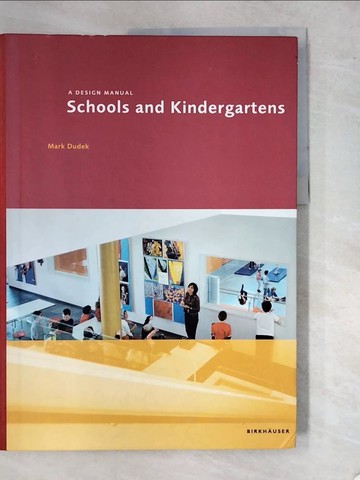 【書寶二手書T2／建築_TKG】Schools And Kindergartens: A Design Manual_Dudek, Mark/ Baumann, Dorothea (CON)/ Boubekri, Mohamed (CON)/ Herrington, Susan