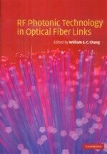 RF Photonic Technology in Optical Fiber Links  W.S.C.CHANG 2007 Cambridge