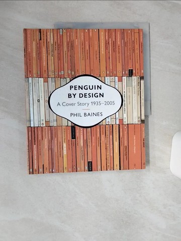 【書寶二手書T1／設計_QC3】Penguin by Design: A Cover Story 1935-2005_Baines, Phil