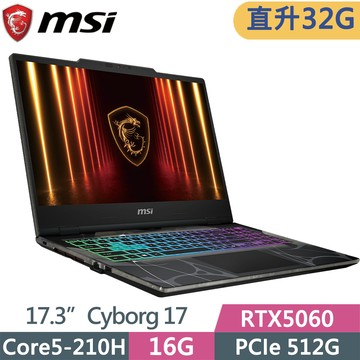 MSI Cyborg 17 B2RWFKG-263TW (Core 5 210H/16G+16G/512G SSD/RTX5060/17.3/W11)特仕