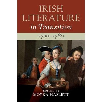 Irish Literature in Transition, 1700-1780: Volume