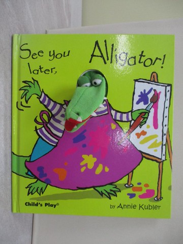 【書寶二手書T1／少年童書_Y5G】See You Later, Alligator! (Action Books)_Kubler, Annie
