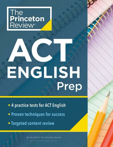 Princeton Review ACT English Prep: 4 Practice Tests + Review + Strategy for the ACT English Section 1/e Princeton Review  Random House USA