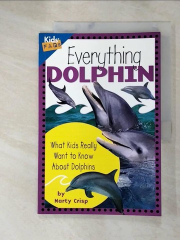 【書寶二手書T2／原文小說_SAQ】Everything Dolphin: What Kids Really Want to Know About Dolphins_Crisp, Marty