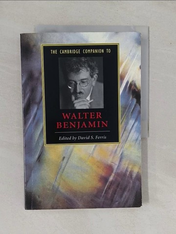 【書寶二手書T3／文學_ZAP】The Cambridge Companion to Walter Benjamin_Ferris, David S. (EDT)