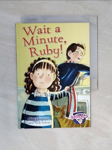 【書寶二手書T1／少年童書_V4K】Wait a Minute, Ruby!_Chapman, Mary / Schon, Nick (ILT)