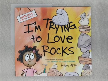 【書寶二手書T1／少年童書_Z69】I’m Trying to Love Rocks_Barton, Bethany