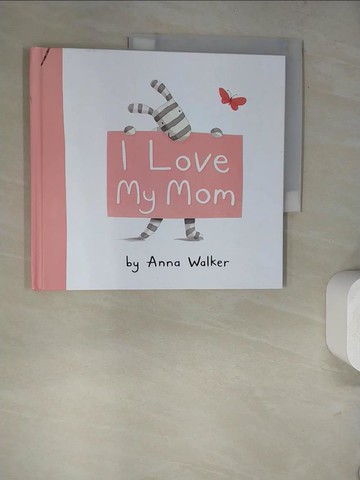 【書寶二手書T4／少年童書_SKM】I Love My Mom_Walker, Anna