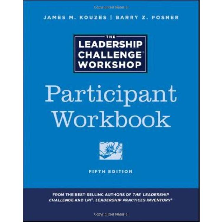 The Leadership Challenge Workshop: Participant Workbook (J-B Leadership Cha