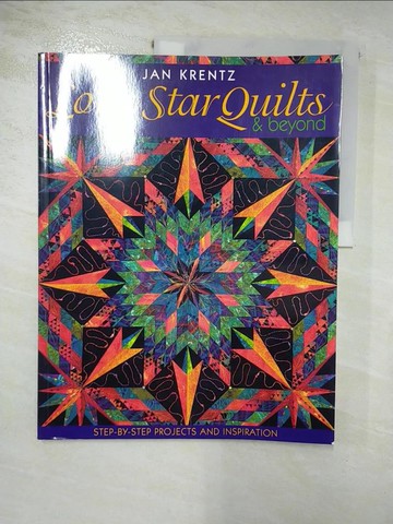 【書寶二手書T8／美工_SEP】Lone Star Quilts and Beyond: Step-By-Step Projects and Inspiration_Krentz, Jan
