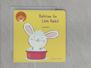 【書寶二手書T1／少年童書_X77】Bathtime for Little Rabbit_M?hle, J?rg/ Chidgey, Catherine (TRN)