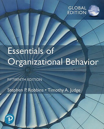 Essentials of Organizational Behavior 15/e 15/e Robbins 2022 Pearson