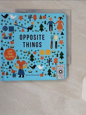 【書寶二手書T3／少年童書_Q5N】Opposite Things_Kovecses, Anna