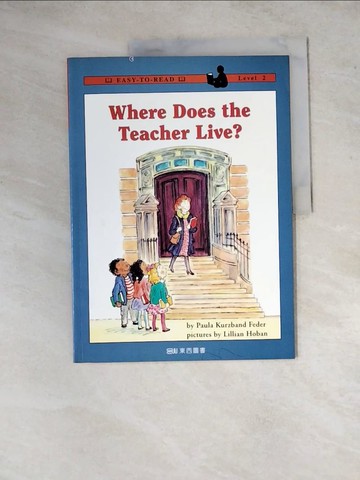 【書寶二手書T9／語言學習_ZYJ】Where Does the Teacher Live?老師到底住哪裡_寶拉·庫茲巴（Paula Kurzba）/莉蓮·霍巴（Lillian Hoba）