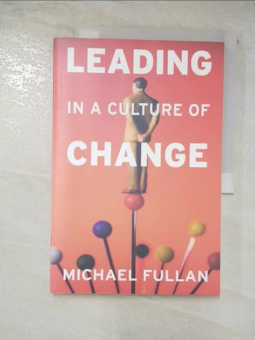 【書寶二手書T3／財經企管_EAQ】Leading in a Culture of Change_Fullan, Michael