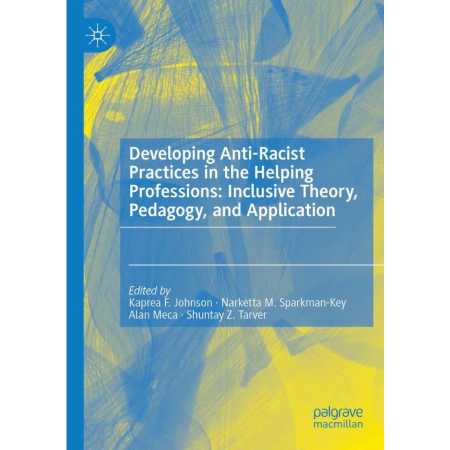 Developing Anti-racist Practices in the Helping Professions: Inclusive Theo