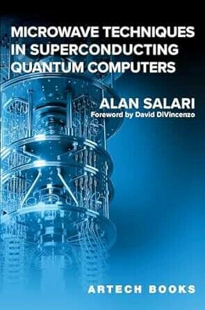 Microwave Techniques in Superconducting Quantum Computers (1版) Alan Salari 2024 Artech House