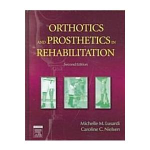 Orthotics And Prosthetics In Rehabilitation (Hardcover  2nd)