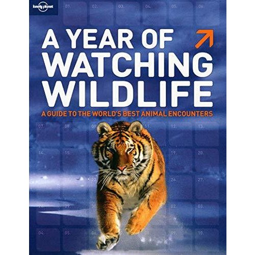 Lonely Planet a Year of Watching Wildlife (General Reference Guide)