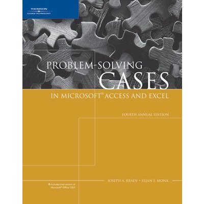 Problem-Solving Cases in Microsoft Access And Excel