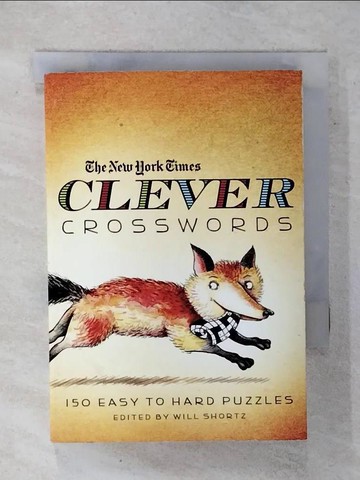 【書寶二手書T9／少年童書_XMO】The New York Times Clever Crosswords: 150 Easy to Hard Puzzles_Shortz, Will (EDT)