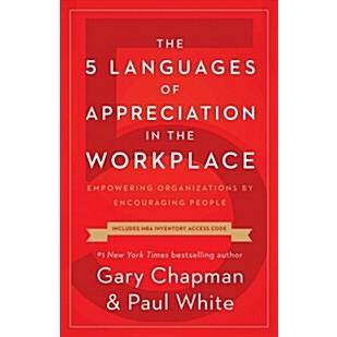 The Languages of Appreciation in the Workplace: Empowering Organizations by Encouraging People (Paperback)