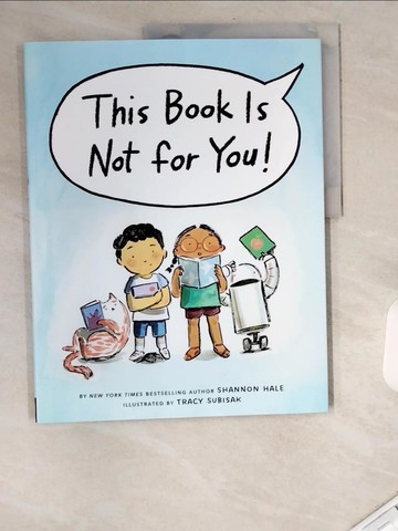 【書寶二手書T5／少年童書_UAU】This Book Is Not for You!_Subisak, Tracy