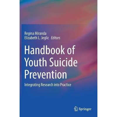 Handbook of Youth Suicide Prevention: Integrating Research into Practice