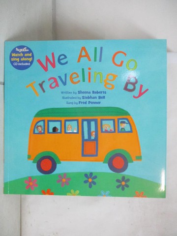 【書寶二手書T3／少年童書_FAG】We All Go Traveling By_Sheena Roberts, Siobhan Bell, Fred Penner