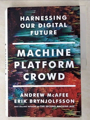 【書寶二手書T6／大學理工醫_R8N】Machine, Platform, Crowd: Harnessing Our Digital Future_McAfee, Andrew/ Brynjolfsson, Erik