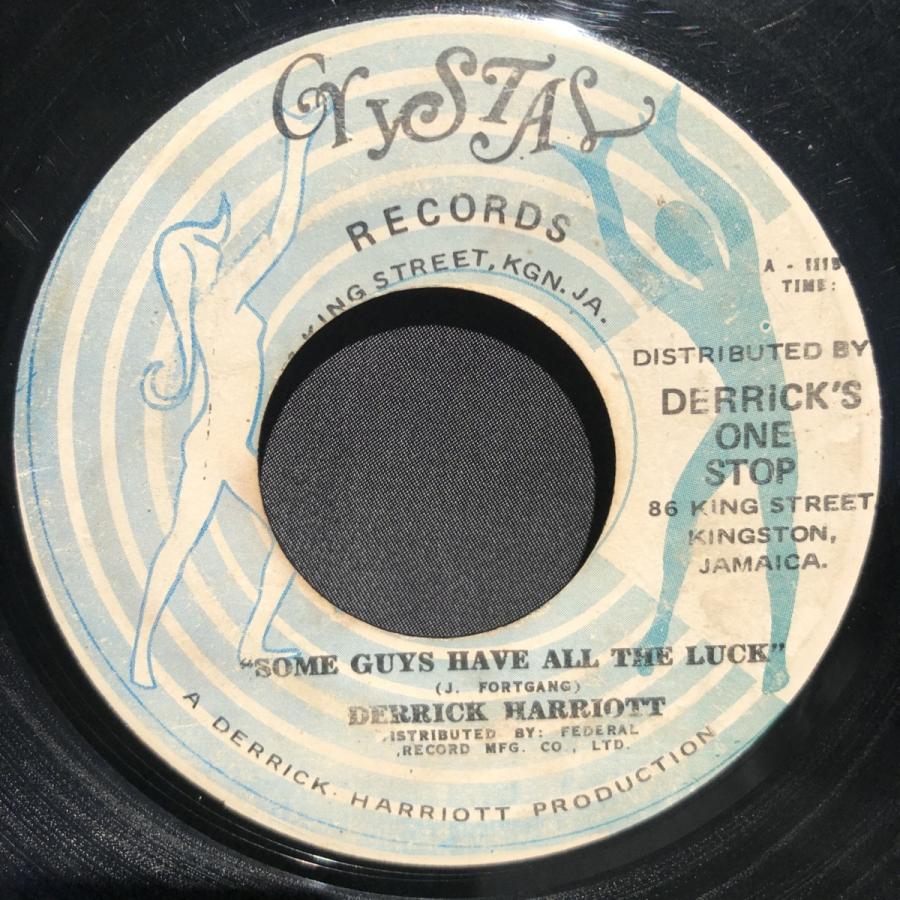 DERRICK HARRIOTT   SOME GUYS HAVE ALL THE LUCK 7inch CRYSTAL