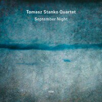 托瑪士．斯坦科四重奏：九月的夜 Tomasz Stanko Quartet: September Night (CD) 【ECM】