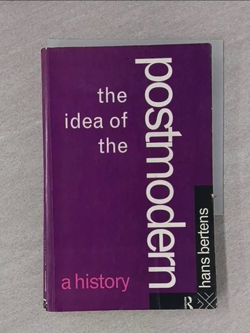 【書寶二手書T1／哲學_X8N】The Idea of the Postmodern_Hans Bertens