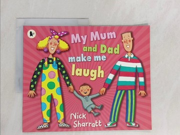 【書寶二手書T1／少年童書_Y59】My Mum and Dad Make Me Laugh_Nick Sharratt