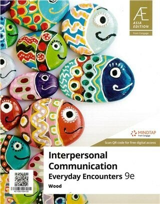 IInterpersonal Communication Everyday Encounters (9版) WOOD 2019 Cengage