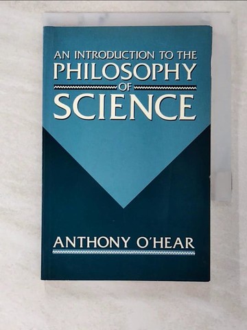 【書寶二手書T9／哲學_BHO】Introduction to the Philosophy of Science_O’Hear, Anthony